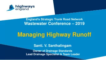 Managing Highway Runoff  Santi. V. Santhalingam  Owner of Drainage Standards  Lead Drainage