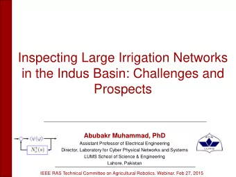 Inspecting Large Irrigation Networks  in the Indus Basin: Challenges and  Prospects  Abubakr