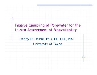 Passive Sampling of Porewater  Porewater for the  for the  Passive Sampling of  In-  -situ