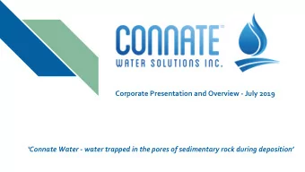 Corporate Presentation and Overview - July 2019  Connate Water - water trapped in the pores of