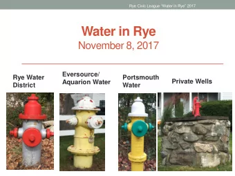 Water in Rye  November 8, 2017  Eversource/  Rye Water  Portsmouth  Private Wells  Aquarion Water
