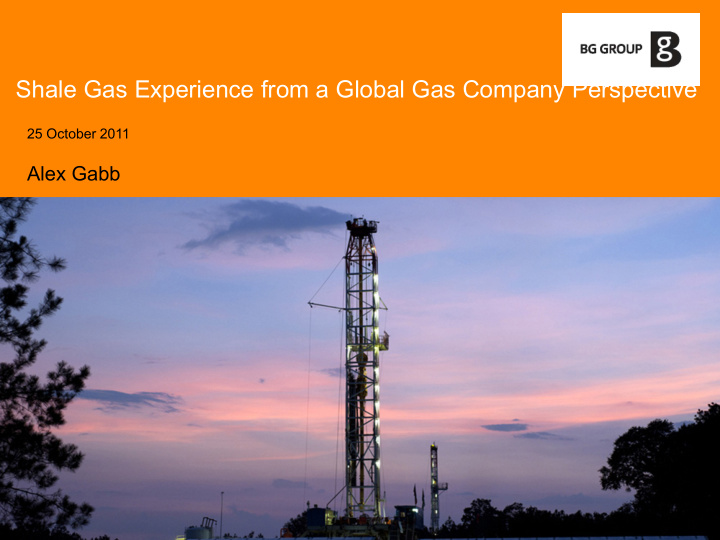 shale gas experience from a global gas company perspective