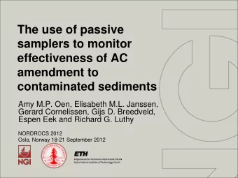 The use of passive  samplers to monitor  effectiveness of AC  amendment to  contaminated sediments