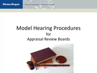 Model Hearing Procedures  for  Appraisal Review Boards Texas Comptroller of Public .Accounts