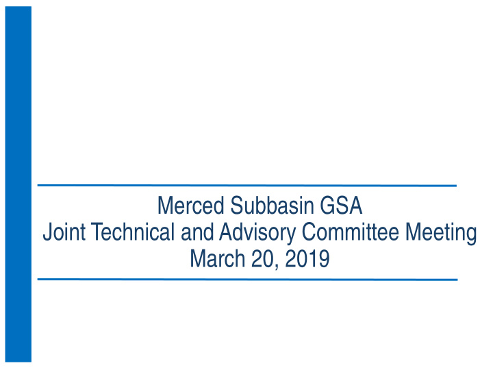 merced subbasin gsa joint technical and advisory