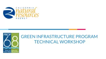 GREEN INFRASTRUCTURE PROGRAM  TECHNICAL WORKSHOP  AGENDA  Authority  Eligible Applicants
