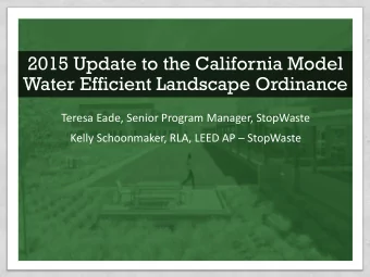 Water Efficient Landscape Ordinance  Teresa Eade, Senior Program Manager, StopWaste Kelly