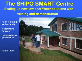The SHIPO SMART Centre  Scaling up new low cost Water solutions with training and demonstration
