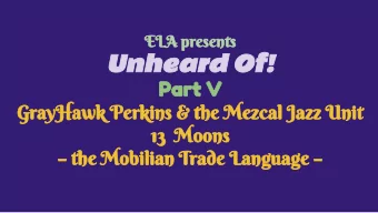 Unheard Of!  Part V  GrayHawk Perkins &amp; the Mezcal Jazz Unit  13  Moons   the Mobilian Trade