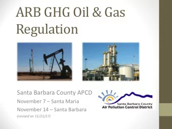 ARB GHG Oil &amp; Gas  Regulation  Santa Barbara County APCD  November 7  Santa Maria  November