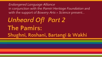 Unheard Of!  Part 2  The Pamirs:  Shughni, Roshani, Bartangi &amp; Wakhi  Introduction  Daniel