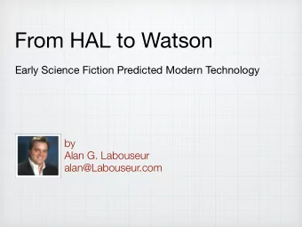 From HAL to Watson  Early Science Fiction Predicted Modern Technology  by  Alan G. Labouseur