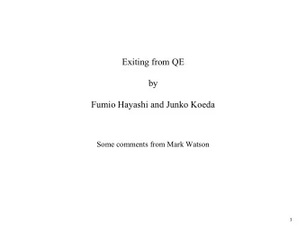 Exiting from QE  by  Fumio Hayashi and Junko Koeda  Some comments from Mark Watson    1