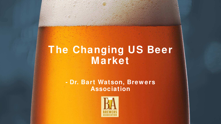 the changing us beer market