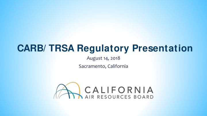 carb trsa regulatory presentation