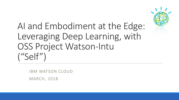 ai and embodiment at the edge leveraging deep learning