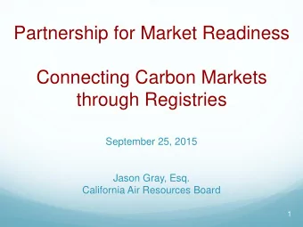 Partnership for Market Readiness  Connecting Carbon Markets  through Registries  September 25, 2015