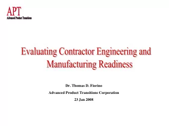 Dr. Thomas D. Fiorino  Advanced Product Transitions Corporation  23 Jan 2008  Purpose  Provide