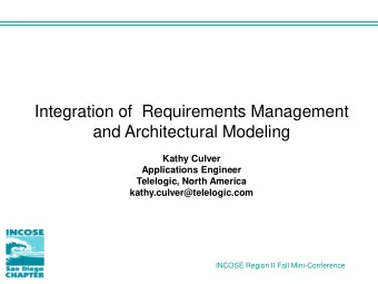 Integration of  Requirements Management  and Architectural Modeling  Kathy Culver  Applications