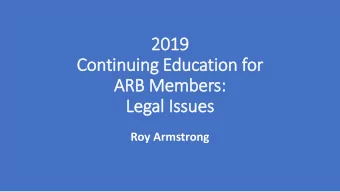 2019  2019  Con  ontinuing  g Education f  for  r  ARB  RB Members:  :  Leg  egal  al Issu  sues  s