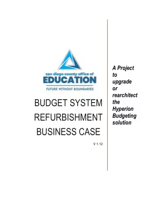 BUDGET SYSTEM  the  Hyperion  REFURBISHMENT  Budgeting solution BUSINESS CASE  V 1.12 Table of