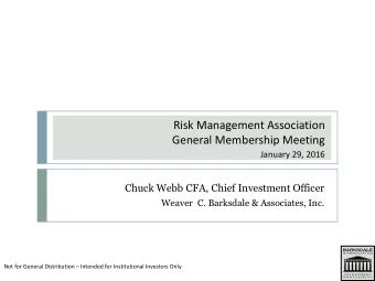 Risk Management Association  General Membership Meeting  January 29, 2016  Chuck Webb CFA, Chief