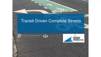 Transit-Driven Complete Streets  Transit-Driven Complete Streets  Questions:  Type questions