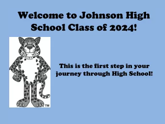 Welcome to Johnson High  School Class of 2024!  This is the first step in your  journey through