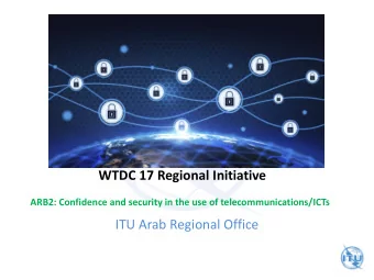 ITU Arab Regional Office  Objectives and Expected Results Objective: To promote confidence and