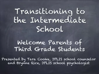 Transitioning to  the Intermediate  School  Welcome Parents of  Third Grade Students  Presented by