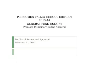 PERKIOMEN VALLEY SCHOOL DISTRICT  2013-14  GENERAL FUND BUDGET  Proposed Preliminary Budget