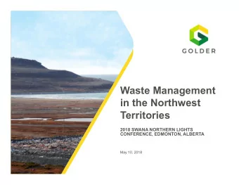 Waste Management  in the Northwest  Territories  2018 SWANA NORTHERN LIGHTS  CONFERENCE, EDMONTON,