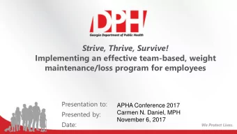 maintenance/loss program for employees  Presentation to:  APHA Conference 2017  Presented by: