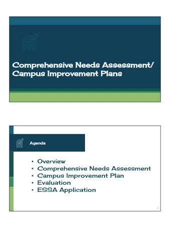 Comprehensive Needs Assessment/  Campus Improvement Plans  1  Agenda  Overview  Comprehensive