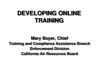 DEVELOPING ONLINE  DEVELOPING ONLINE  TRAINING  TRAINING  Mary Boyer, Chief  Mary Boyer, Chief