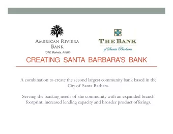 CREATING  SANTA  BARBARAS  BANK  A combination to create the second largest community bank based