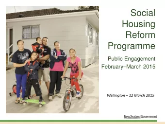 Social  Housing  Reform  Programme  Public Engagement  FebruaryMarch 2015 Wellington  12