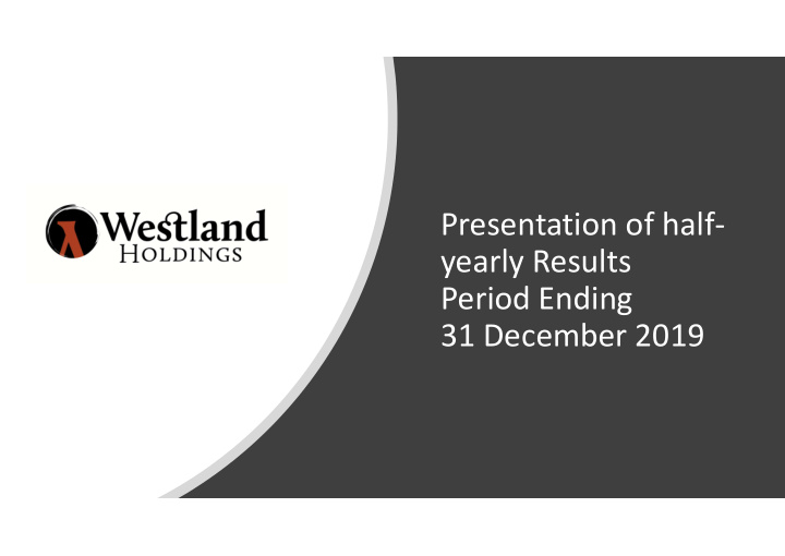 presentation of half yearly results period ending 31