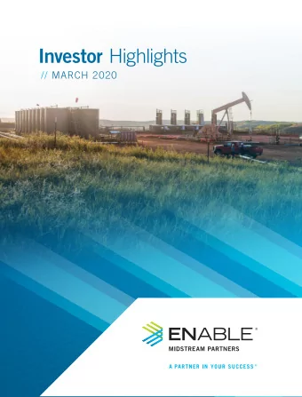 Investor Highlights  // MARCH 2020  Enable Midstream Overview  Large-scale, fully-integrated