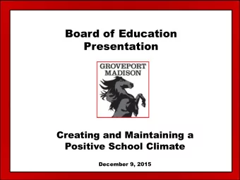 Board of Education  Presentation  Creating and Maintaining a  Positive School Climate  December 9,