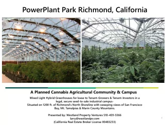 PowerPlant Park Richmond, California  A Planned Cannabis Agricultural Community &amp; Campus  Mixed