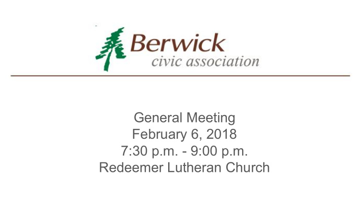 general meeting february 6 2018 7 30 p m 9 00 p m