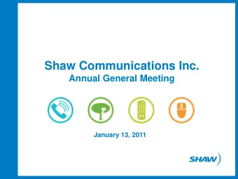 Shaw Communications Inc.  Annual General Meeting  January 13, 2011  Forward Looking Disclaimer