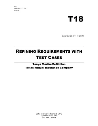 T18 September 30, 2004 11:30 AM R EFINING R EQUIREMENTS WITH T EST C ASES  Tanya Martin-McClellan