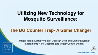 Utilizing New Technology for  Mosquito Surveillance: The BG Counter Trap- A Game Changer  Marcia