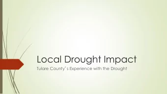 Local Drought Impact Tulare County  s Experience with the Drought  Local Status  1,562