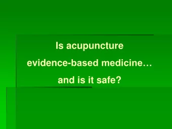 Is acupuncture evidence- based medicine  and is it safe?  Researc  Research  There has been