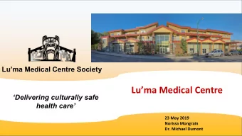Luma Medical Centre We Believe in your Ability to Heal Delivering culturally safe health