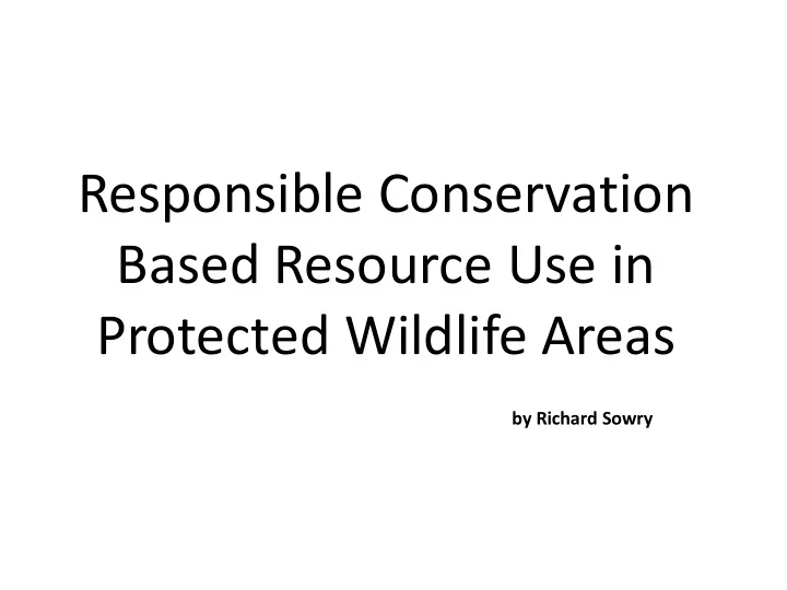 responsible conservation based resource use in protected