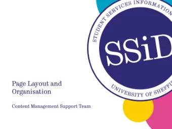Page Layout and  Organisation  Content Management Support Team  Page Layout and Organisation